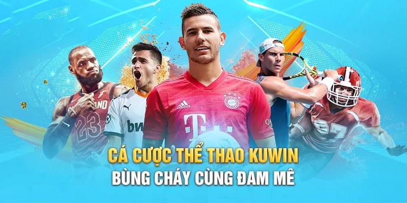 Thể thao Kuwin các sảnh cược đa dạng 