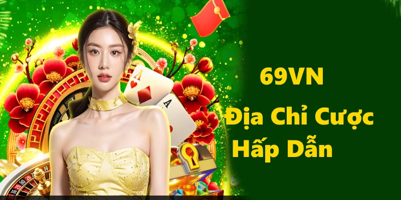 69VN - Nền tảng đạt tiêu chuẩn nhiều tổ chức lớn